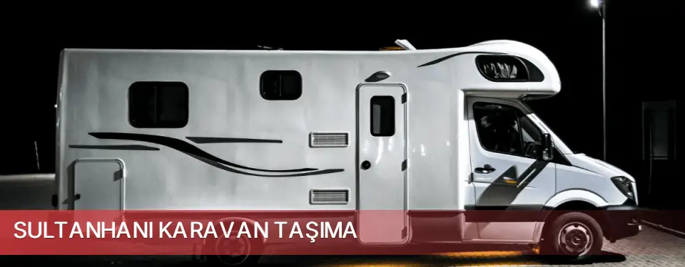 Sultanhanı İlçemi Karavan Taşıma