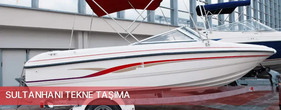 Sultanhanı İlçemi Tekne Taşıma